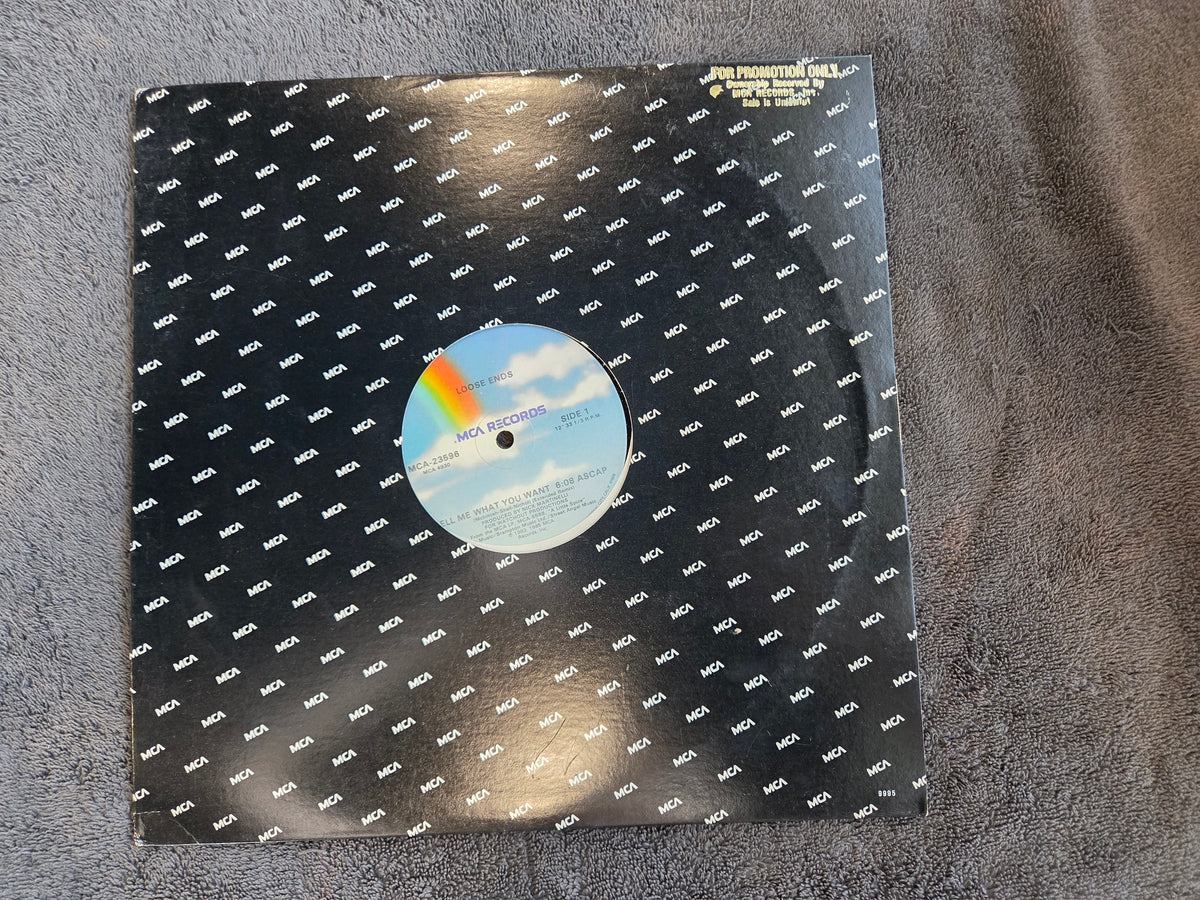 LOOSE ENDS TELL ME WHAT YOU WANT 12"