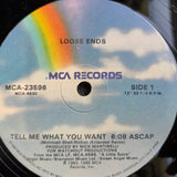 LOOSE ENDS TELL ME WHAT YOU WANT 12"