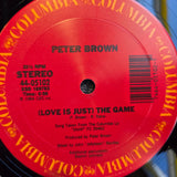 PETER BROWN LOVE IS JUST THE GAME 12"