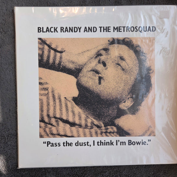 BLACK RANDY & METROSQUAD PASS THE DUST I THINK IM BOWIE NEW SEALED