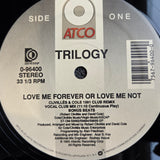 TRILOGY LOVE ME FOREVER OR LOVE ME NOT 12"