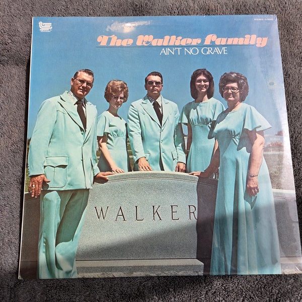 WALKER FAMILY AINT NO GRAVE NEW
