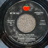 TOWNES VAN ZANDT WHO DO YOU LOVE PROMO 7"