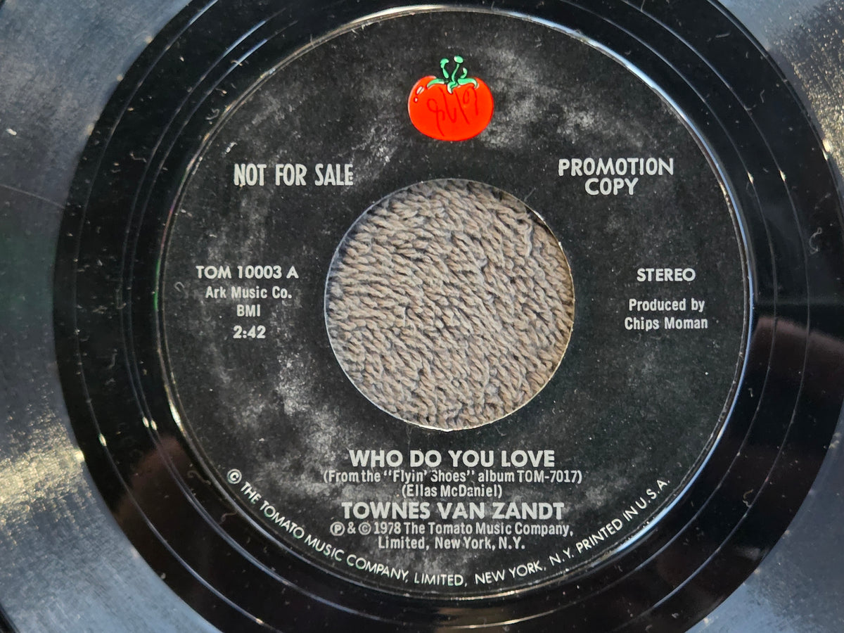 TOWNES VAN ZANDT WHO DO YOU LOVE PROMO 7"