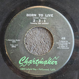 2-3-1 BORN TO LIVE 7"