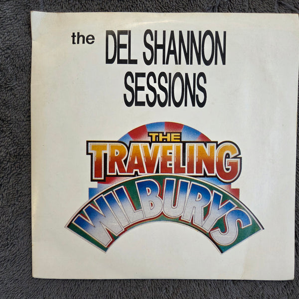 TRAVELING WILBURYS THE DEL SHANNON SESSIONS PS UK IMP 7"