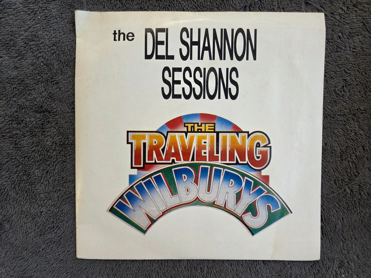TRAVELING WILBURYS THE DEL SHANNON SESSIONS PS UK IMP 7"