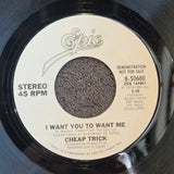 CHEAP TRICK I WANT YOU TO WANT ME WLP PS 7"