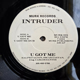 INTRUDER U GOT ME 12"