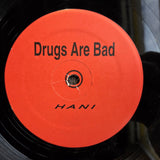 HANI DRUGS ARE BAD 12"