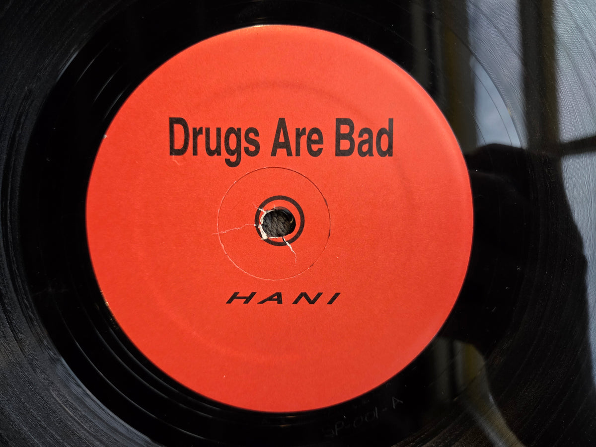 HANI DRUGS ARE BAD 12"