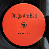 HANI DRUGS ARE BAD 12"