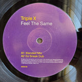 TRIPLE X FEEL THE SAME UK IMP 12"