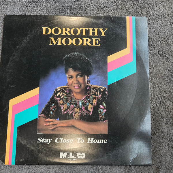 DOROTHY MOORE STAY CLOSE TO HOME