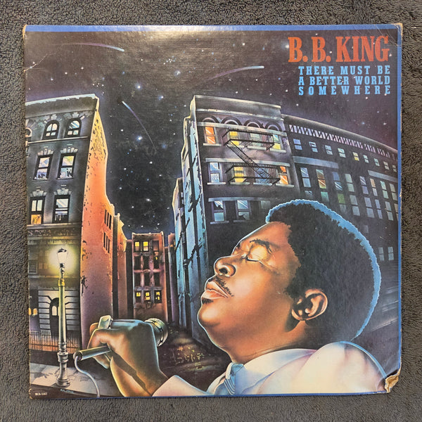 BB KING THERE MUST BE A BETTER WORLD SOMEWHERE