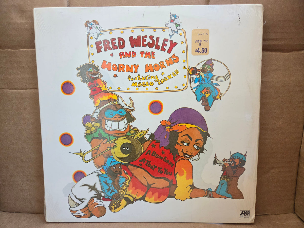 FRED WESLEY AND THE HORNY HORNS A BLOW FOR ME A TOOT FOR YOU