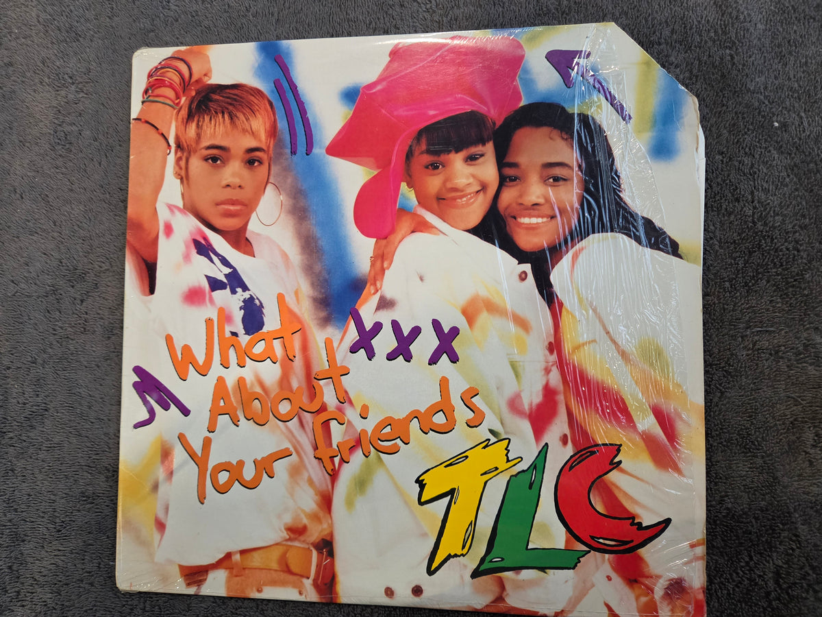 TLC WHAT ABOUT YOUR FRIENDS 12"