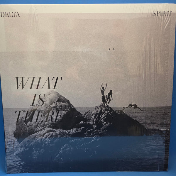 DELTA SPIRIT WHAT IS THERE