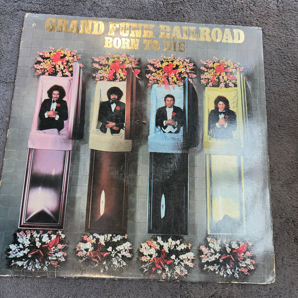 GRAND FUNK RAILROAD BORN TO DIE