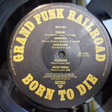 GRAND FUNK RAILROAD BORN TO DIE