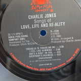 CHARLIE JONES SONGS OF LOVE LIFE AND RE-ALITY