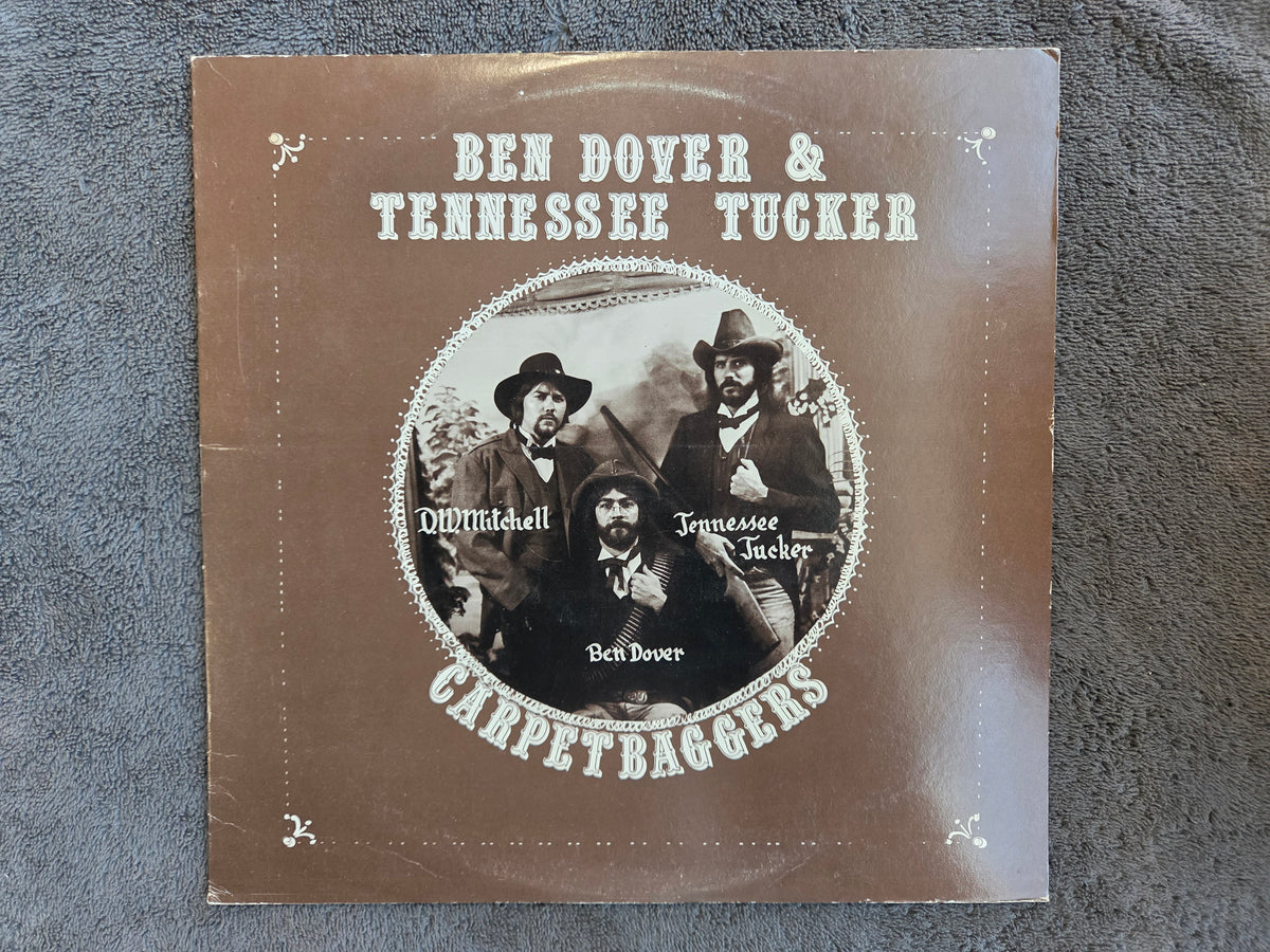 BEN DOVER & TENNESSEE TUCKER CARPETBAGGERS