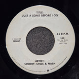 CROSBY STILLS & NASH JUST A SONG BEFORE I GO WHITE LABEL SPECIALTY PRESSSING 7"