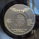 WILLIE JOHNSON IM DEPENDING ON YOU 7"