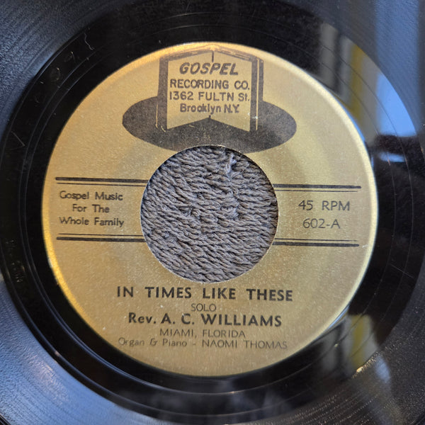 AC WILLIAMS IN TIMES LIKE THESE 7"