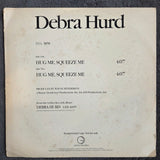 DEBRA HURD HUG ME SQUEEZE ME PROMO 12"