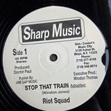 RIOT SQUAD STOP THAT TRAIN 12"