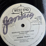 DEBBIE TRUSTY SEARCHIN FOR SOME LOVIN 12"