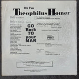 THEOPHILUS HOMER GO BACK TO YOUR MAN 12"