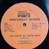 THEOPHILUS HOMER GO BACK TO YOUR MAN 12"