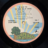 INCREDIBLE STRING BAND BE GLAD FOR THE SONG HAS UK IMP