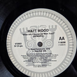 MATT WOOD WHAT AM I GONNA DO WITH YOU REMIXES 12"
