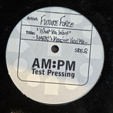 FUTURE FORCE WHAT YOU WANT TP UK IMP 12"