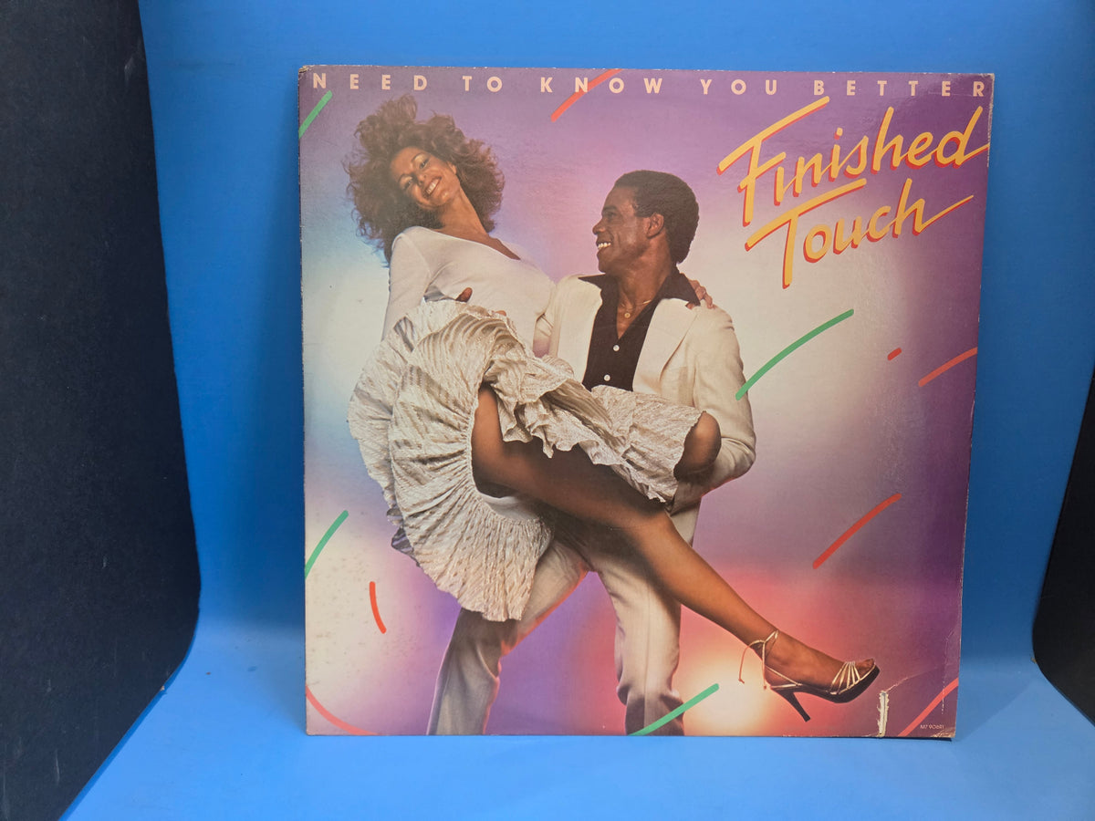 FINISHED TOUCH NEED TO KNOW YOU BETTER