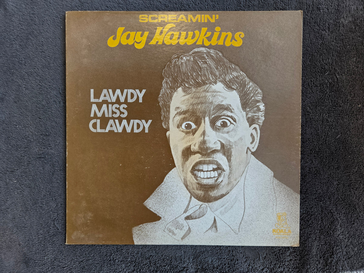 SCREAMIN JAY HAWKINS LAWDY MISS CLAWDY