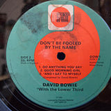 DAVID BOWIE DONT BE FOOLED BY THE NAME UK IMP 10"