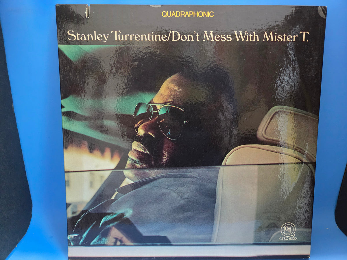 STANLEY TURRENTINE DONT MESS WITH MISTER T QUAD