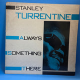 STANLEY TURRENTINE ALWAYS SOMETHING THERE APPLAUSE