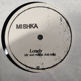 MISHKA LONELY UK IMP 12"