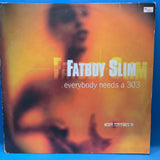 FATBOY SLIM EVERYBODY NEEDS A 303 UK 12"