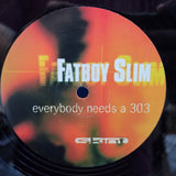 FATBOY SLIM EVERYBODY NEEDS A 303 UK 12"