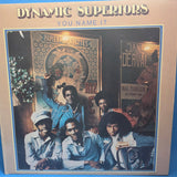 DYNAMIC SUPERIORS YOU NAME IT