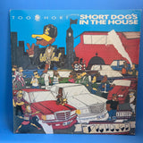 TOO SHORT SHORT DOGS IN THE HOUSE