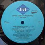TOO SHORT SHORT DOGS IN THE HOUSE