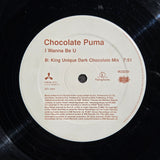 CHOCOLATE PUMA I WANNA BE U UK IMP 12"