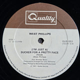 WEST PHILLIPS IM JUST A SUCKER FOR A PRETTY FACE 12"